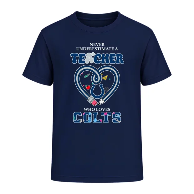 Never Underestimate A Teacher Who Loves Indianapolis Colts