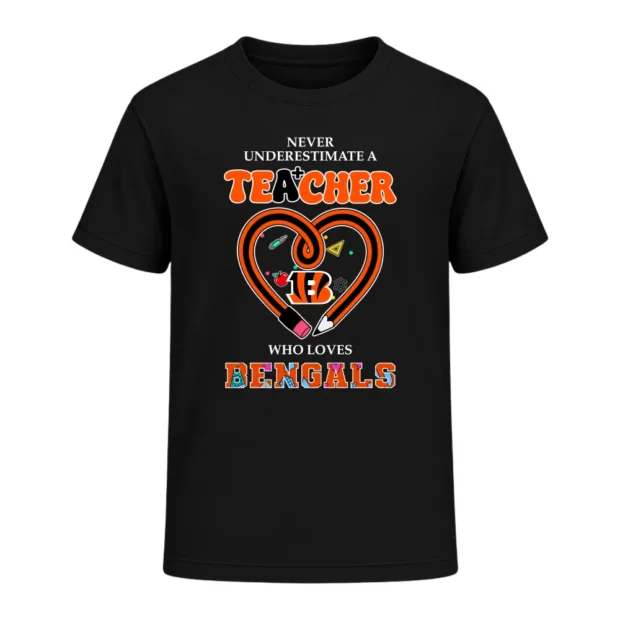 Never Underestimate A Teacher Who Loves Cincinnati Bengals