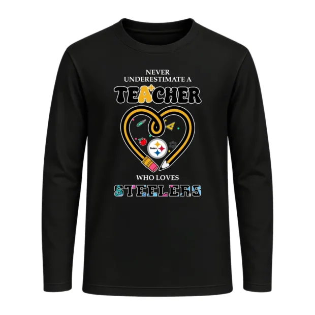 Never Underestimate A Teacher Who Loves Pittsburgh Steelers